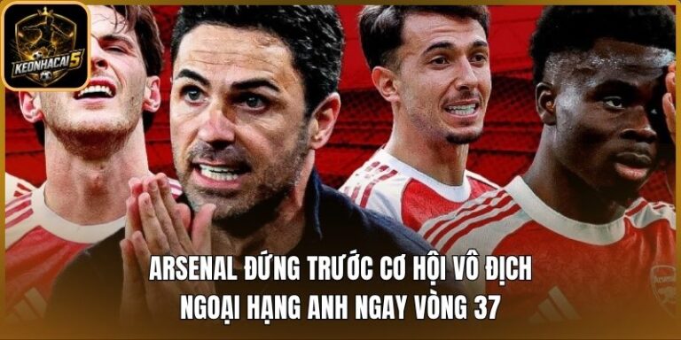 Arsenal đứng trước cơ hội vô địch Ngoại hạng Anh ngay vòng 37 5 Arsenal đứng trước cơ hội